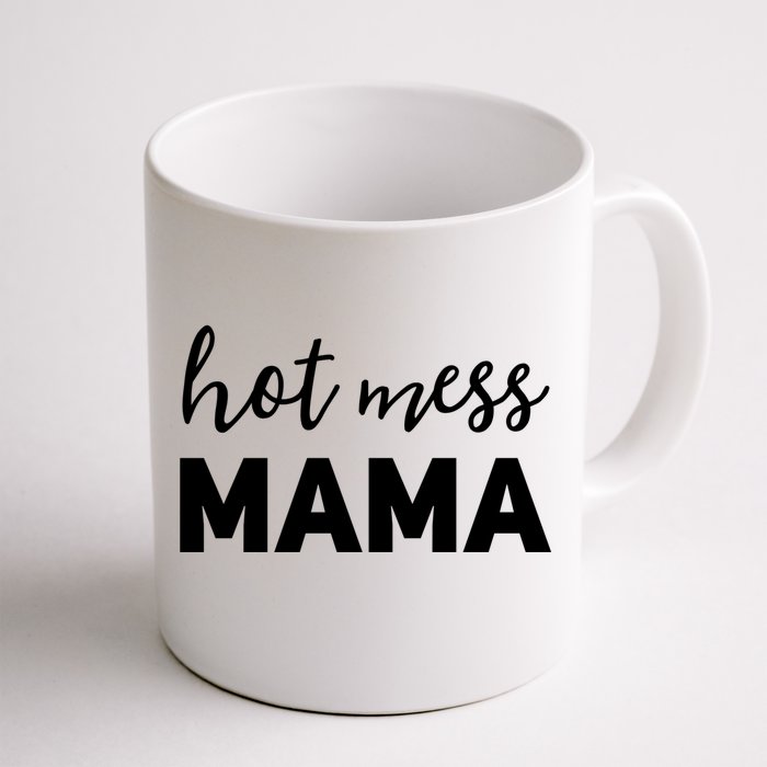 Funny Mom Great Gift With Sayings Mothers Day Gift Hot Mess Mama Gift Front & Back Coffee Mug