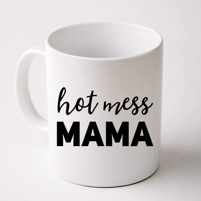 Funny Mom Great Gift With Sayings Mothers Day Gift Hot Mess Mama Gift Front & Back Coffee Mug