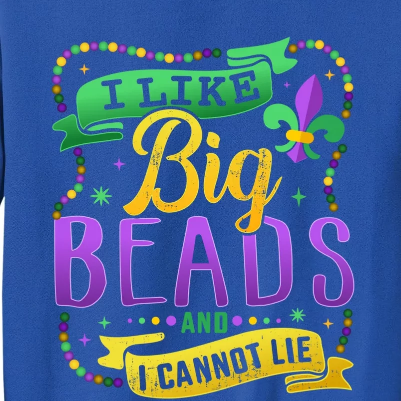 Funny Mardi Gras I Like Big Beads And Cannot Lie Great Gift Sweatshirt