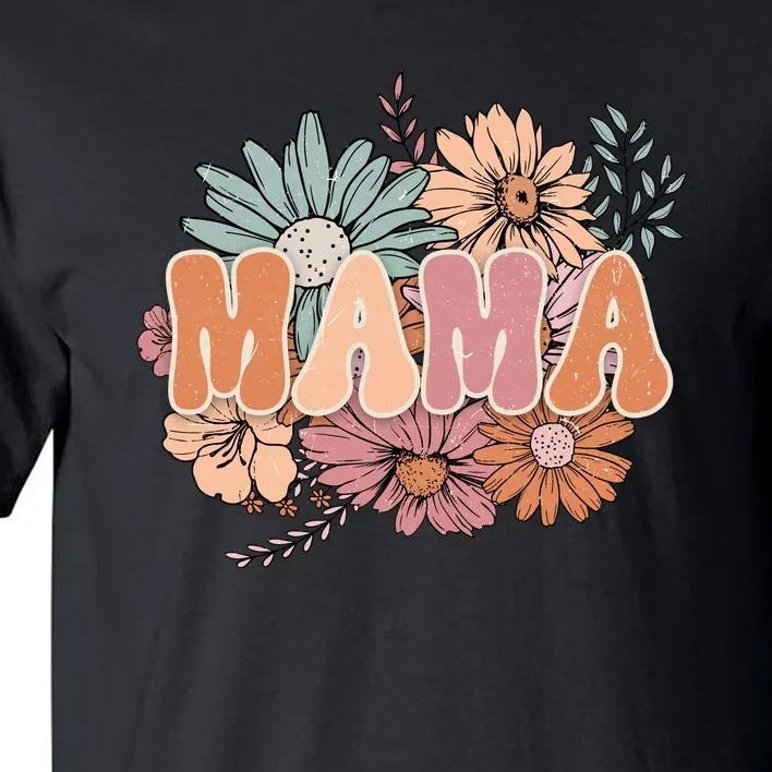 Floral Mama Gift For Mom Mothers Day Flowers Tall T-Shirt