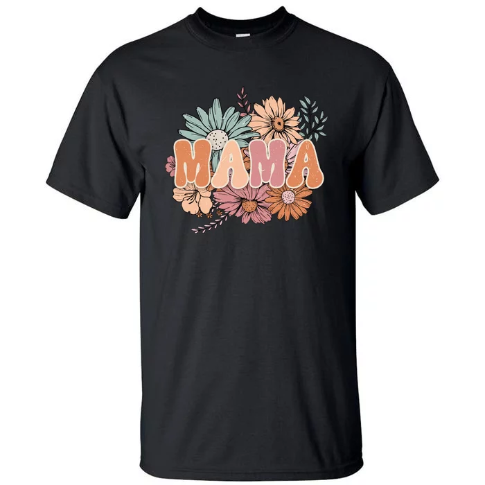 Floral Mama Gift For Mom Mothers Day Flowers Tall T-Shirt