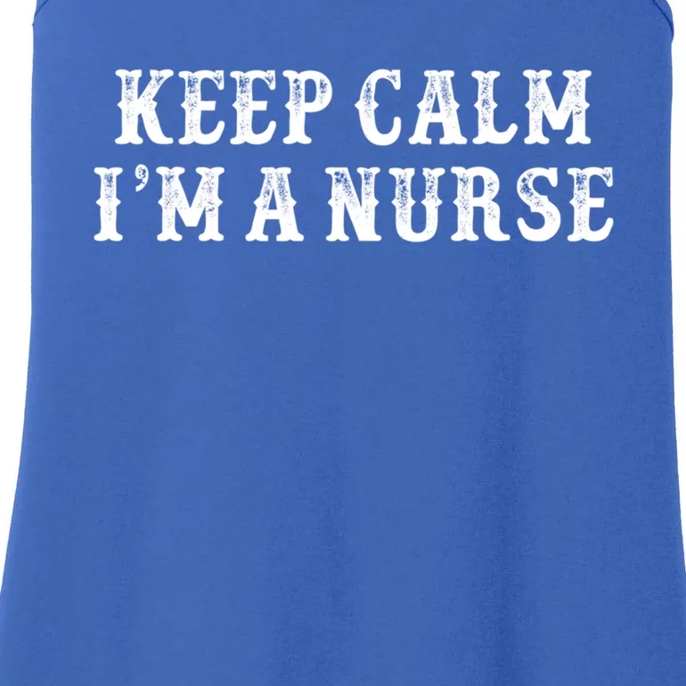 Funny Mom Gift From Daughter Son Keep Calm Im A Nurse Gift Ladies Essential Tank