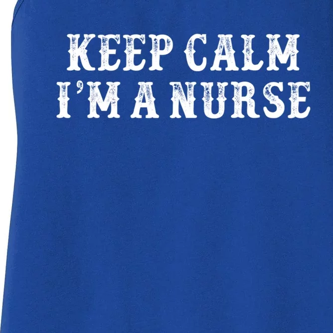 Funny Mom Gift From Daughter Son Keep Calm Im A Nurse Gift Women's Racerback Tank