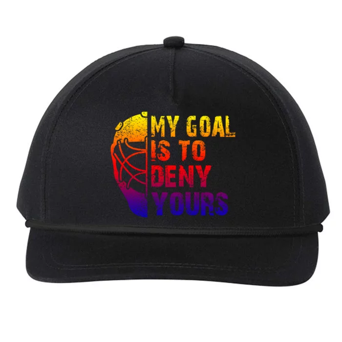 Funny My Goal Is To Deny Yours Hockey Goalie Ice Hockey Gift Snapback Five-Panel Rope Hat