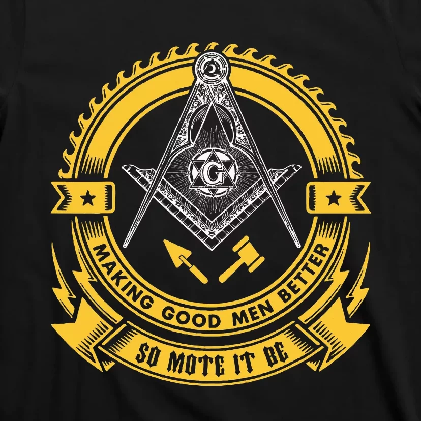 Freemason Making Good Better Mason So Mote It Be Masonic T-Shirt