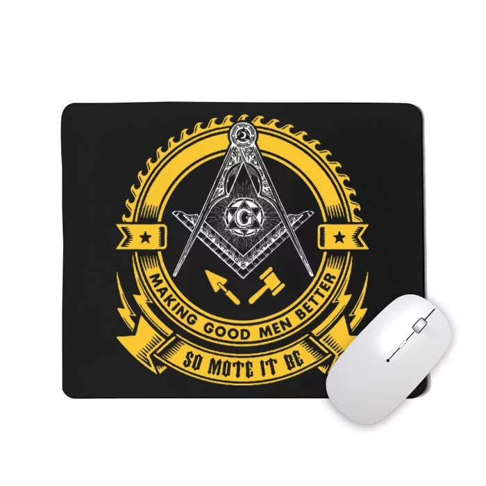 Freemason Making Good Better Mason So Mote It Be Masonic Mousepad