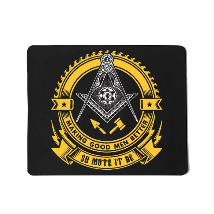 Freemason Making Good Better Mason So Mote It Be Masonic Mousepad