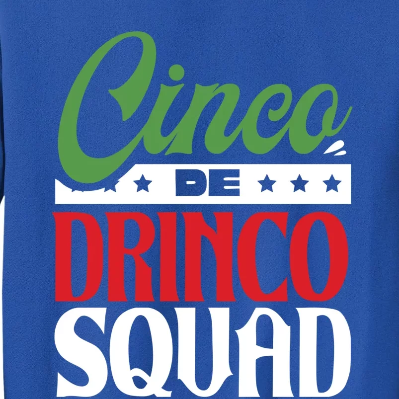 Funny Mexican Gift Cinco O Squad Ing Party Fiesta Gift Tall Sweatshirt