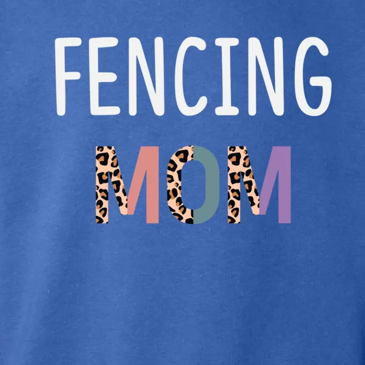 Fencing Mom Gift Funny Fencing Fencer Leopard Meaningful Gift Toddler Hoodie