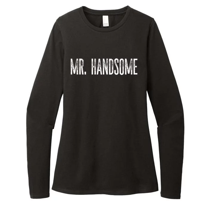 Funny Mr. Handsome Fun Gag Novelty Womens CVC Long Sleeve Shirt