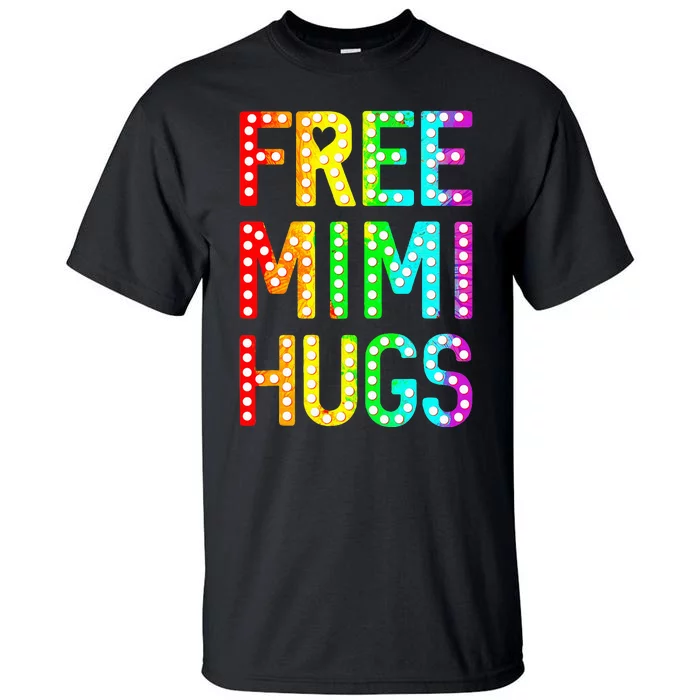 Free Mimi Hugs Funny Lgbt Pride Tall T-Shirt