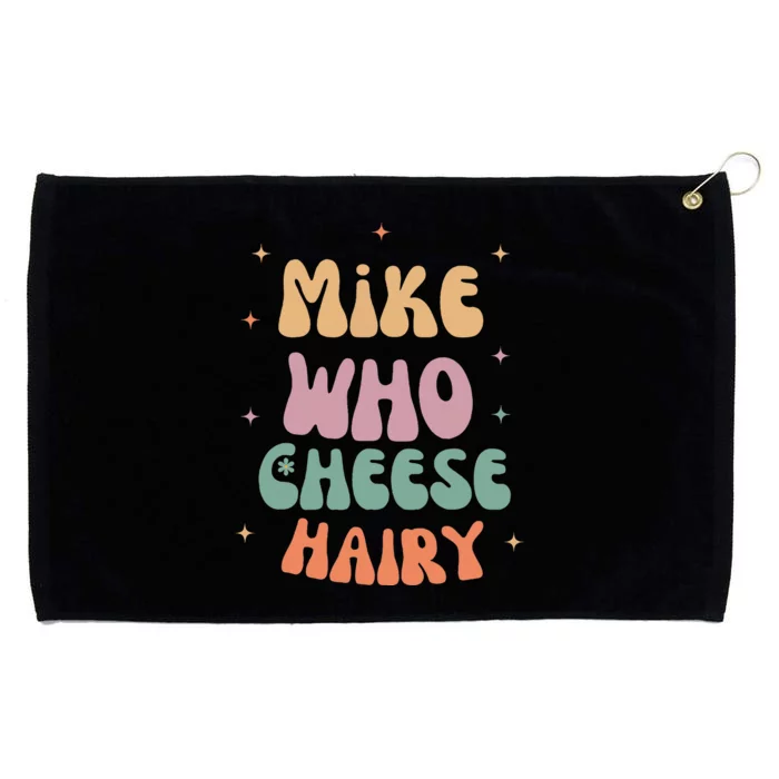 Funny Meme Humor Mike Who Cheese Hairy Grommeted Golf Towel