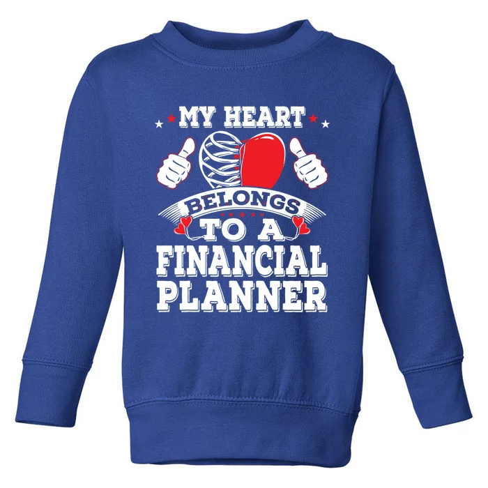 Funny My Heart Belongs To A Financial Planner Valentines Day Gift Toddler Sweatshirt