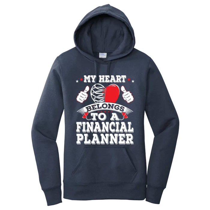 Funny My Heart Belongs To A Financial Planner Valentines Day Gift Women's Pullover Hoodie