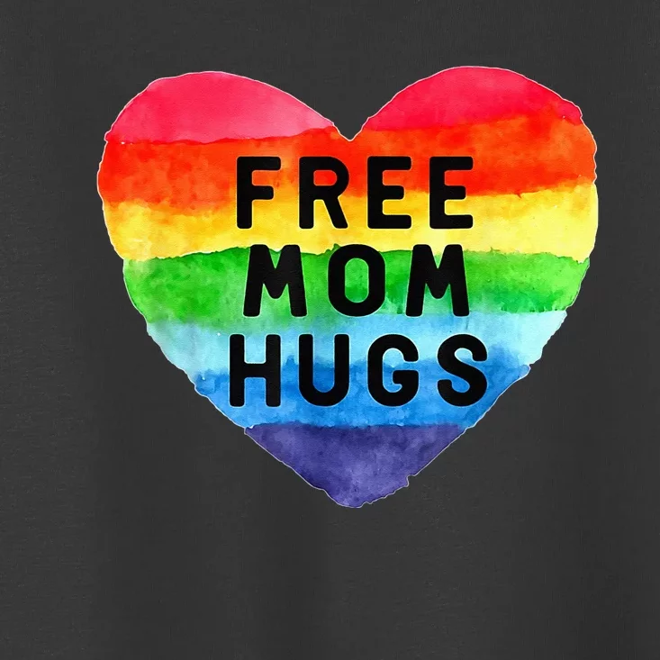 Free Mom Hugs Free Mom Hugs Inclusive Pride LGBTQIA Toddler T-Shirt