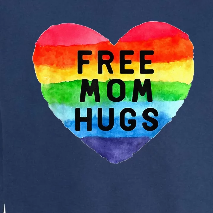 Free Mom Hugs Free Mom Hugs Inclusive Pride LGBTQIA Garment-Dyed Sweatshirt