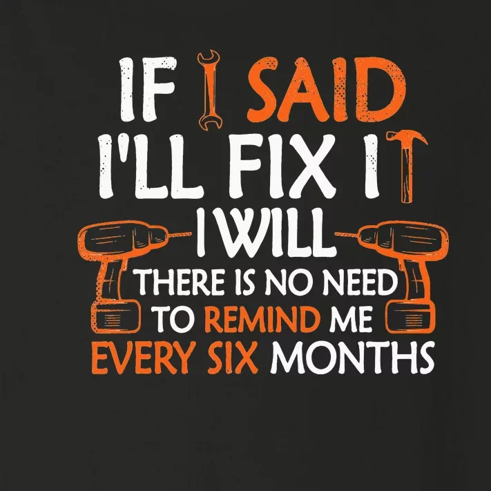 Funny Mechanic Handyman If I Said I'll Fix it I Will Toddler Long Sleeve Shirt