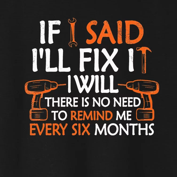 Funny Mechanic Handyman If I Said I'll Fix it I Will Women's Crop Top Tee