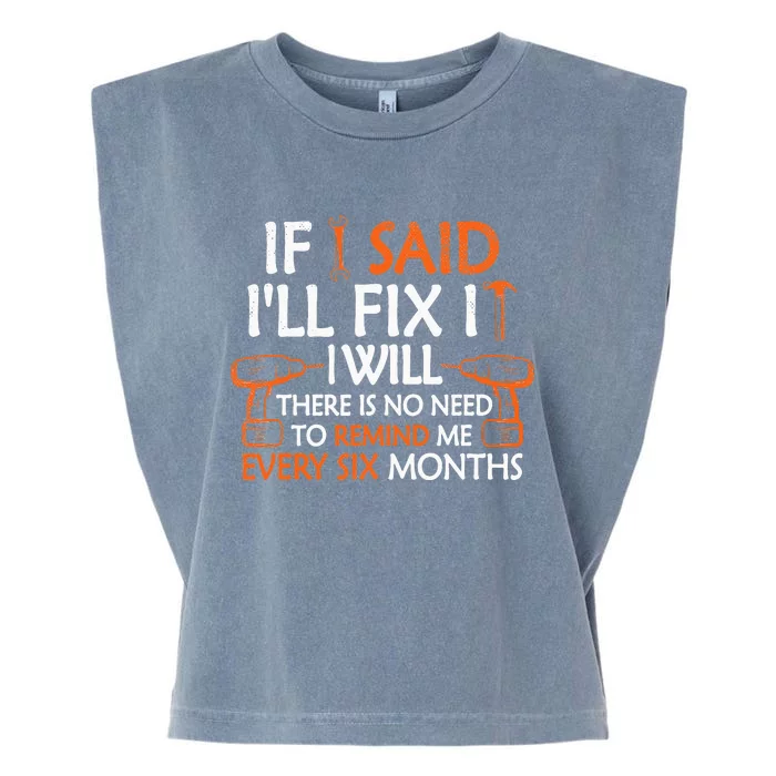 Funny Mechanic Handyman If I Said I'll Fix it I Will Garment-Dyed Women's Muscle Tee