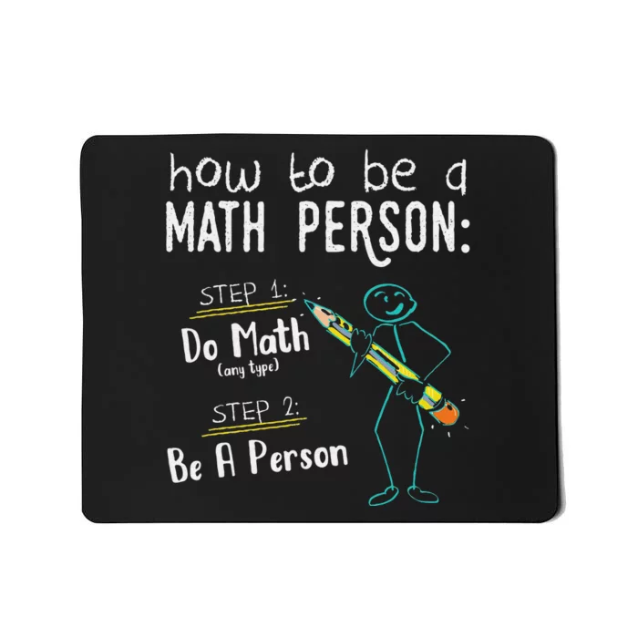 Funny Math How To Be A Math Person Mousepad