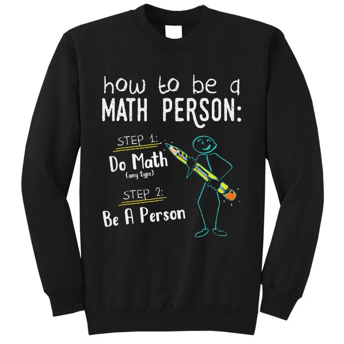 Funny Math How To Be A Math Person Tall Sweatshirt