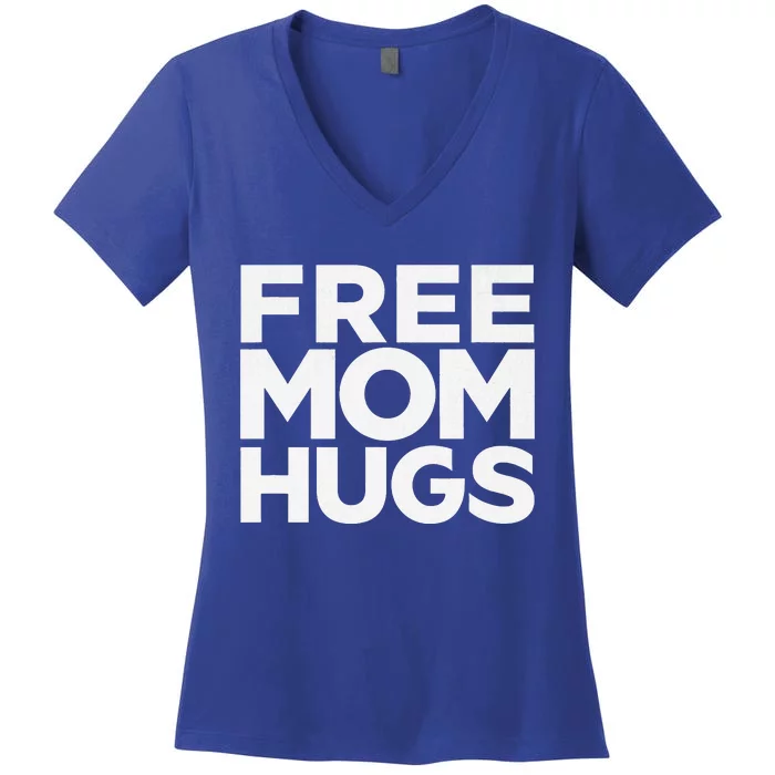 Free Mom Hugs Funny Mother's Day Women's V-Neck T-Shirt