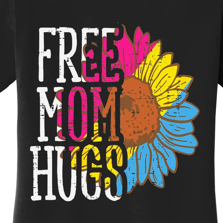 Free Mom Hugs Pansexual Sunflower Pan Pride Flag LGBTQ Women's T-Shirt