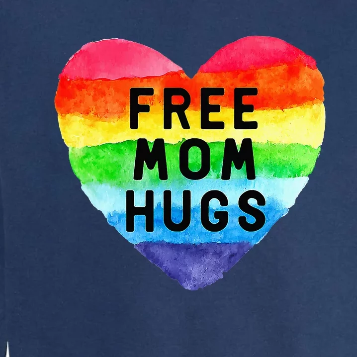 Free Mom Hugs Rainbow Heart LGBT Pride Month Garment-Dyed Sweatshirt