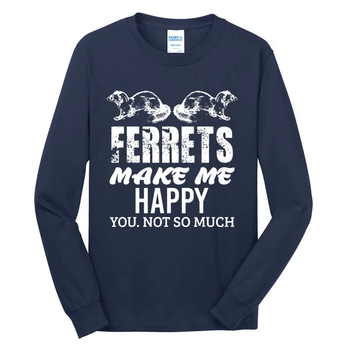 Ferret Makes Happy Funny Women Girl Boy Ferret Lover Tall Long Sleeve T-Shirt