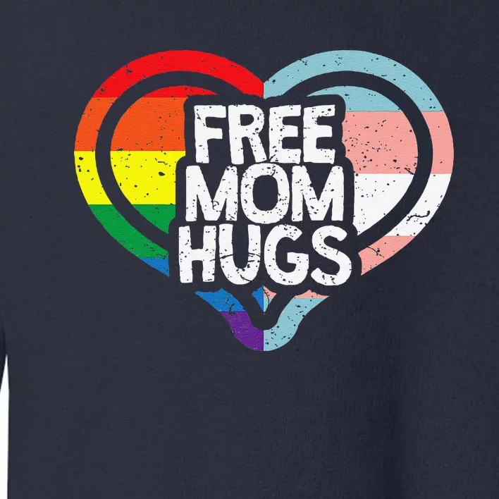 Free Mom Hugs Rainbow Pride Toddler Sweatshirt