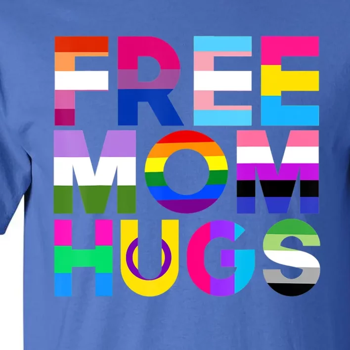 Free Mom Hugs Gift Rainbow Lgbtq Lgbt Pride Month Gift Tall T-Shirt