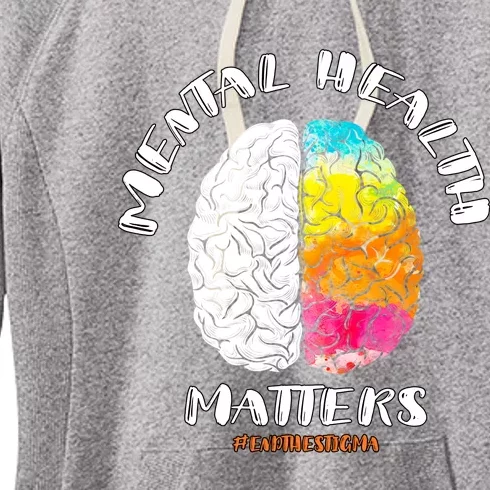 Funny Mental Health Matters End The Stigma Love Awareness Women's Fleece Hoodie