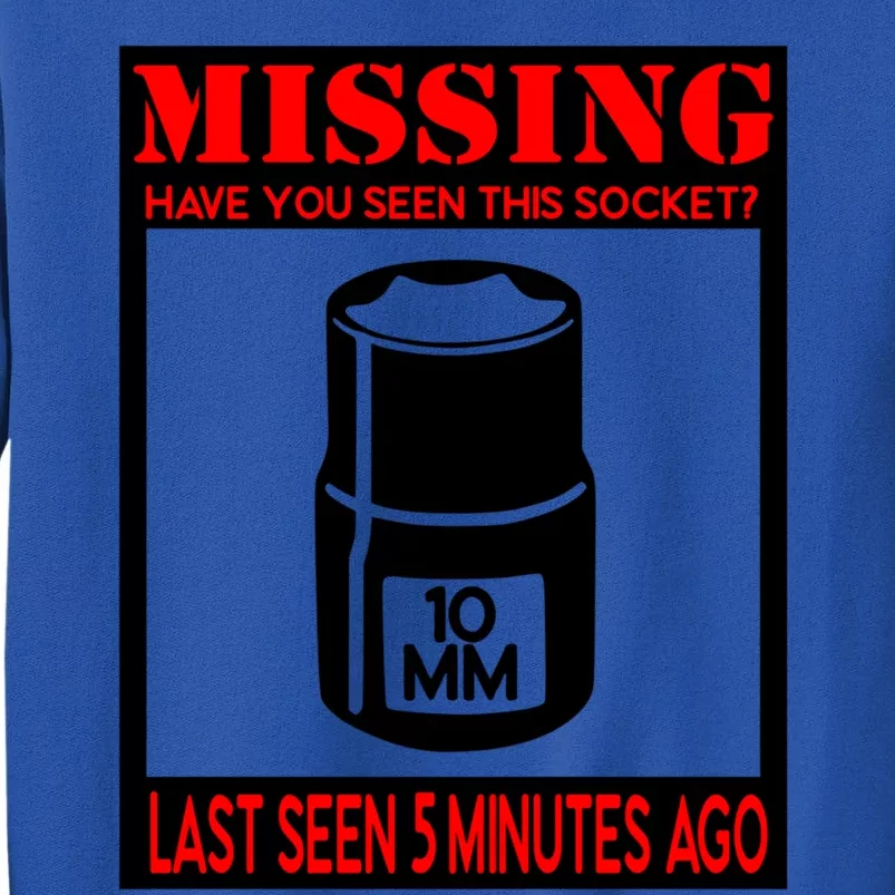 Funny Missing Have You Seen This Socket? 10 Mm Car Guy Gift Tall Sweatshirt