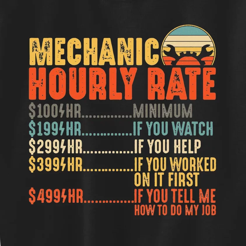 Funny Mechanic Hourly Rate Gift Labor Rates Kids Sweatshirt