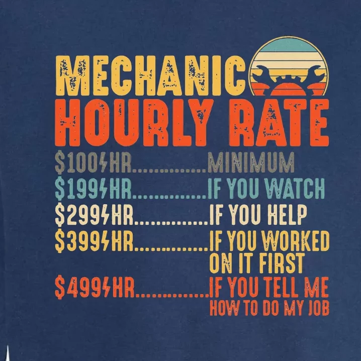 Funny Mechanic Hourly Rate Gift Labor Rates Garment-Dyed Sweatshirt