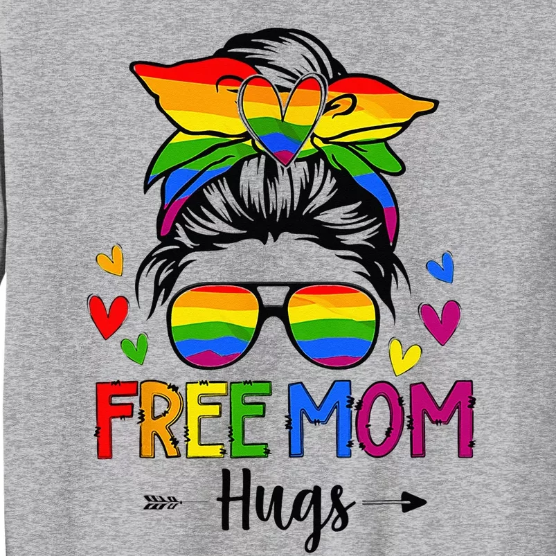 Free Mom Hugs Free Mom Hugs Inclusive Pride LGBTQIA Tall Sweatshirt