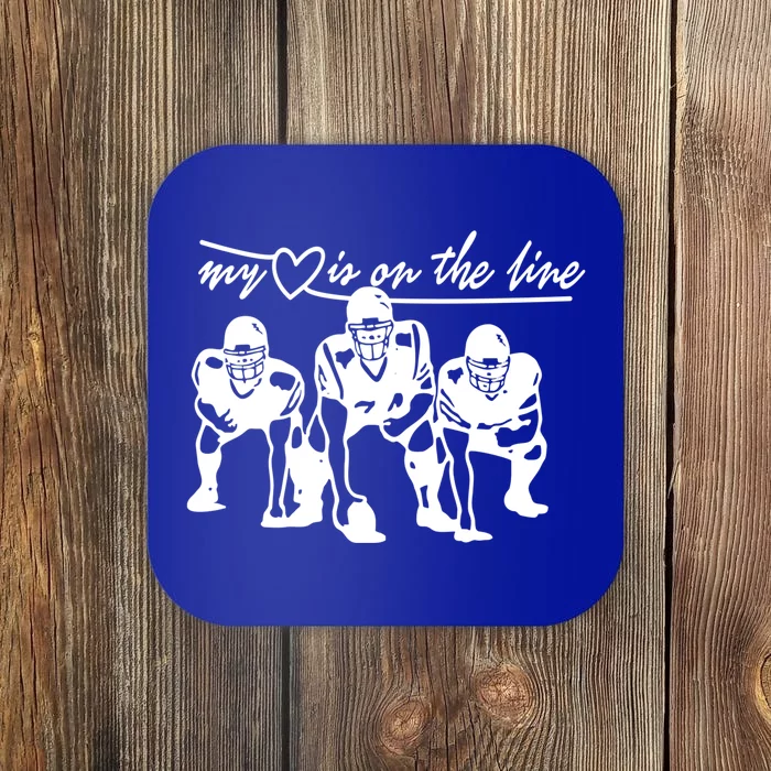 Football My Heart Is On The Line Offensive Line Cute Gift Coaster