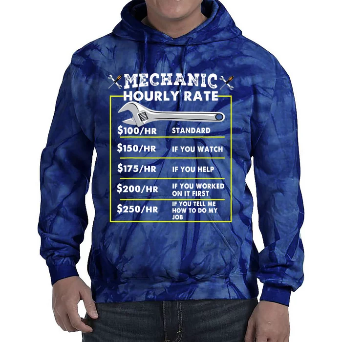 Funny Mechanic Hourly Rate Tee Labor Rates Tie Dye Hoodie