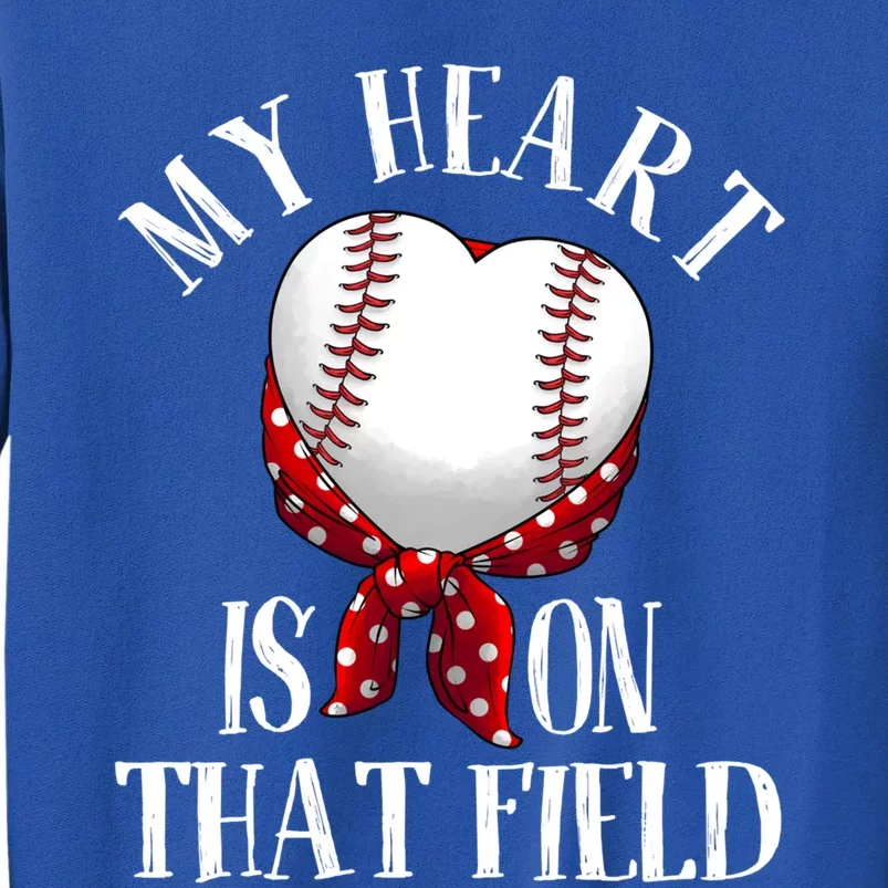 Funny My Heart Is On That Field Gift Baseball Lover Gift Tall Sweatshirt