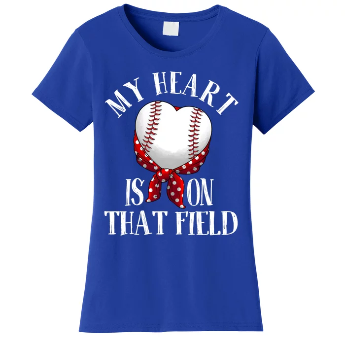 Funny My Heart Is On That Field Gift Baseball Lover Gift Women's T-Shirt