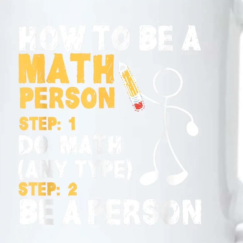 Funny Math How To Be A Math Person Black Color Changing Mug