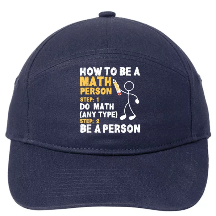 Funny Math How To Be A Math Person 7-Panel Snapback Hat