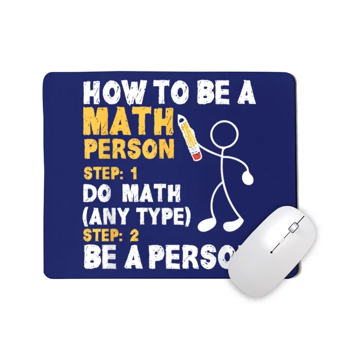 Funny Math How To Be A Math Person Mousepad