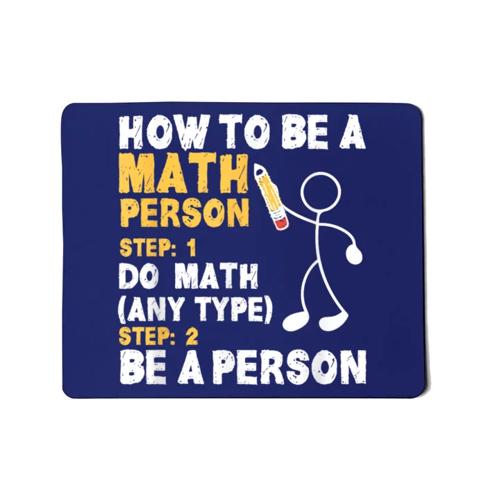 Funny Math How To Be A Math Person Mousepad