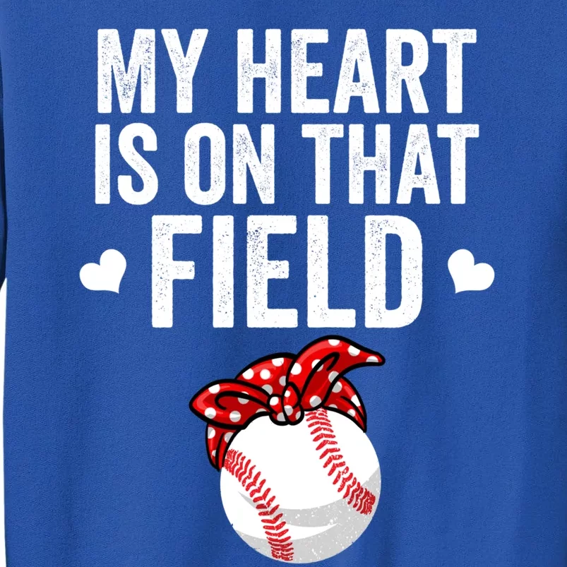 Funny My Heart Is On That Field Gift Baseball Lover Gift Tall Sweatshirt