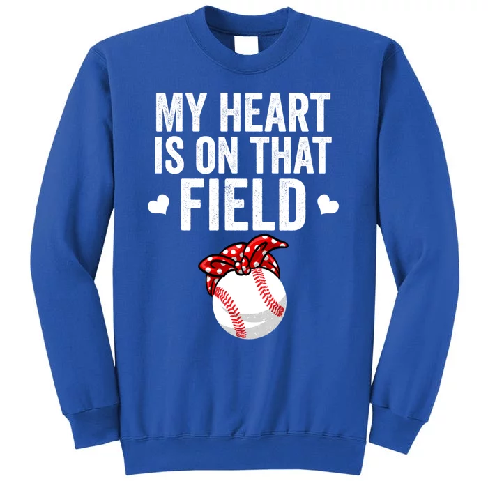 Funny My Heart Is On That Field Gift Baseball Lover Gift Tall Sweatshirt