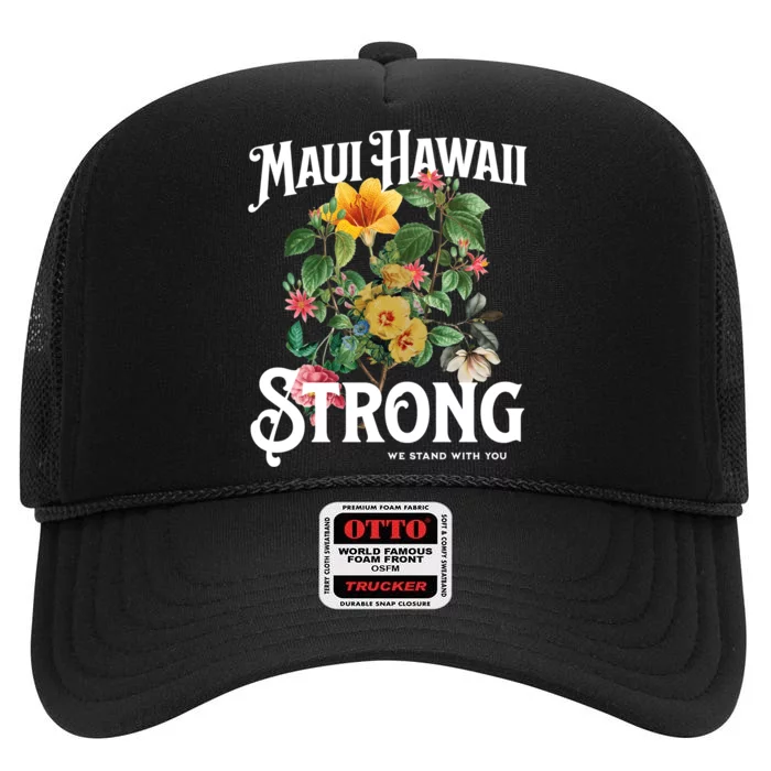 Floral Maui Hawaii Strong We Stand With Maui High Crown Mesh Trucker Hat