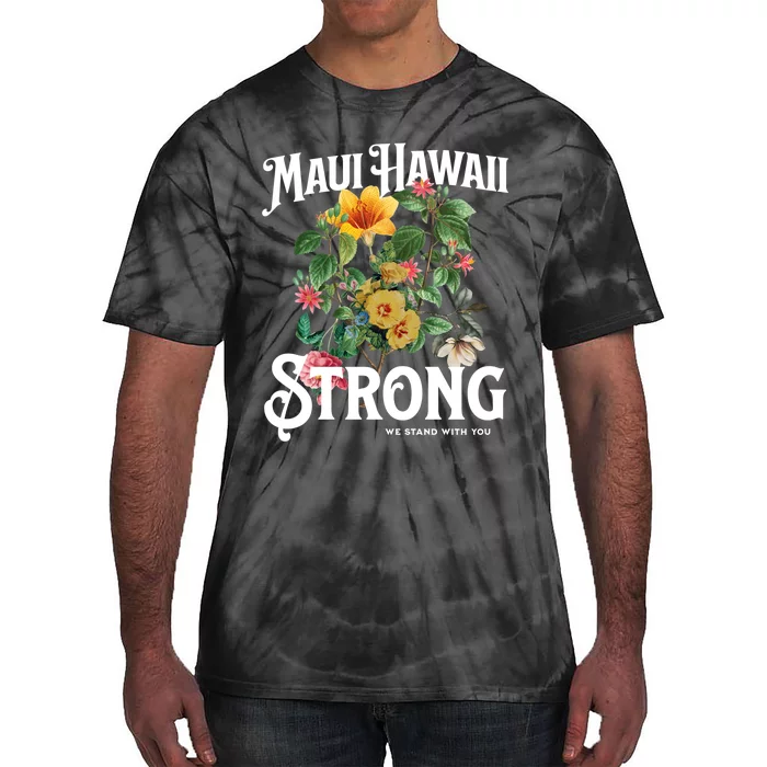 Floral Maui Hawaii Strong We Stand With Maui Tie-Dye T-Shirt