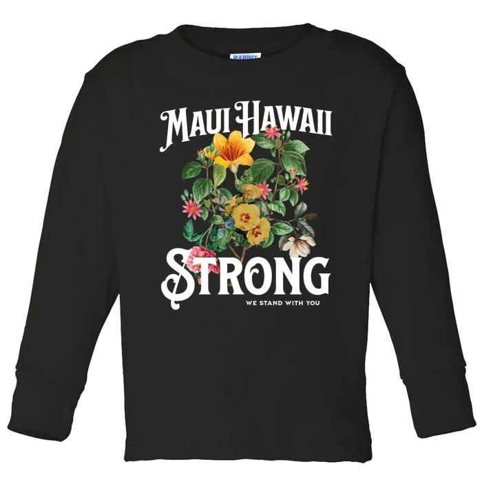 Floral Maui Hawaii Strong We Stand With Maui Toddler Long Sleeve Shirt