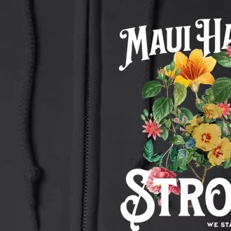 Floral Maui Hawaii Strong We Stand With Maui Full Zip Hoodie